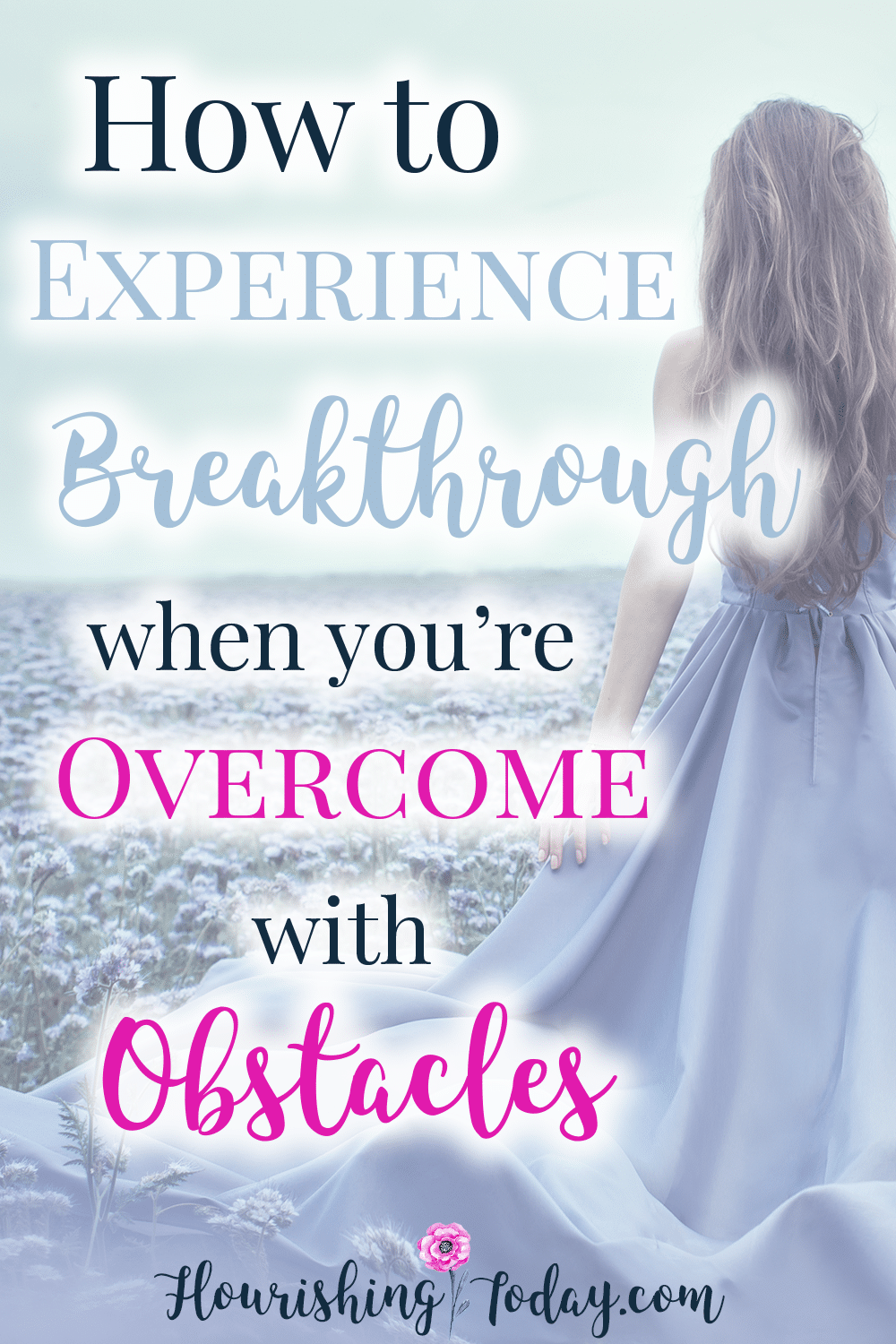 Are you facing overwhelming obstacles that seem hard to overcome? Here are 4 Tips to experience breakthrough and overcome obstacles in your life!