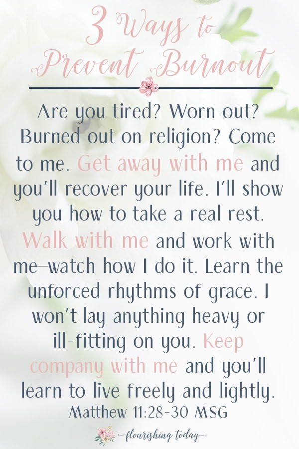 Do you find yourself overwhelmed by the load you are carrying every day? Here are 3 ways to prevent burnout when your schedule is full. #burnout #peace