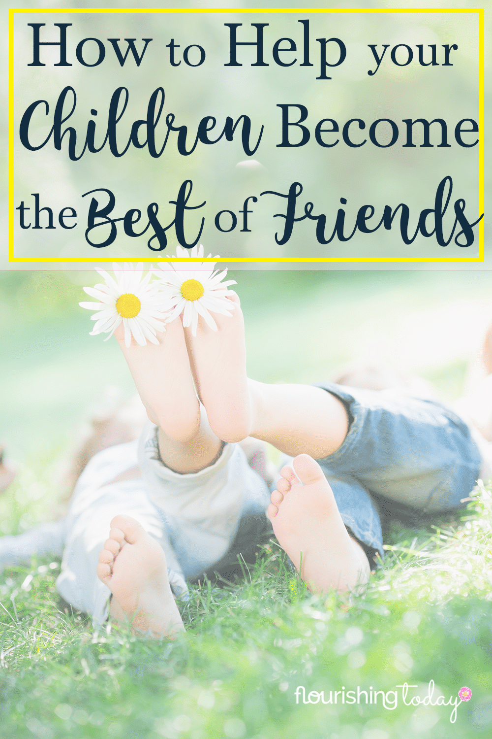 How do you make brothers and sisters best friends? It's not easy to nurture friendships among siblings. Here are a few tips to cultivate those friendships.