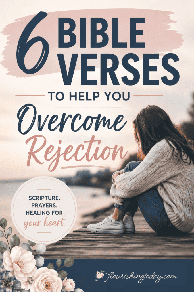 Pinterest graphic with a woman sitting alone by the water and the text “6 Bible Verses to Help You Overcome Rejection.”