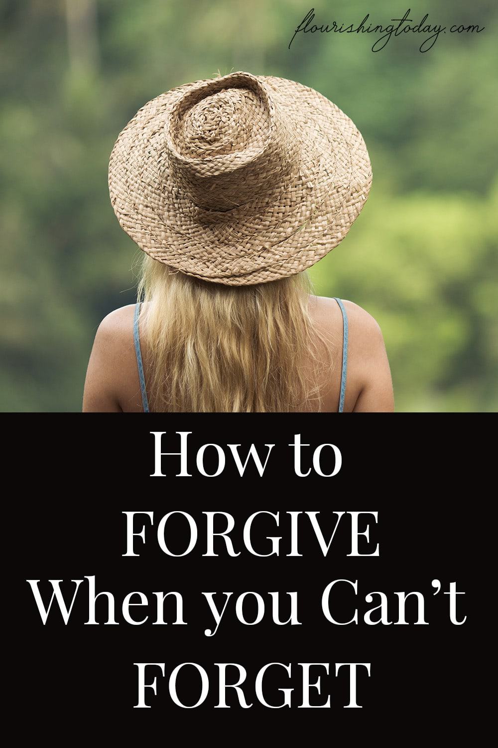 how-to-forgive-when-you-can-t-forget-flourishing-today