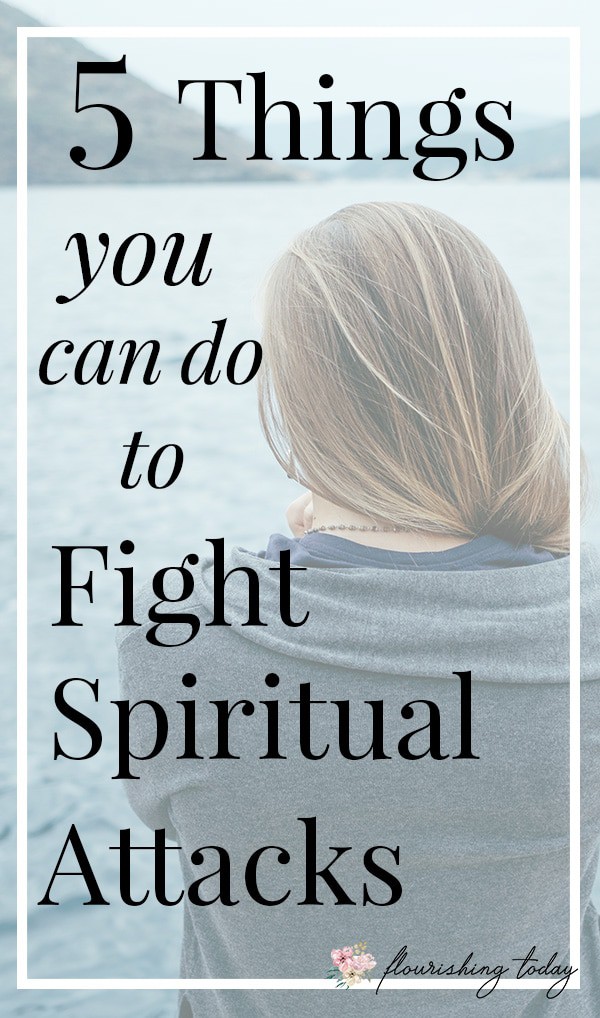 5-things-you-can-do-to-fight-spiritual-attacks-flourishing-today