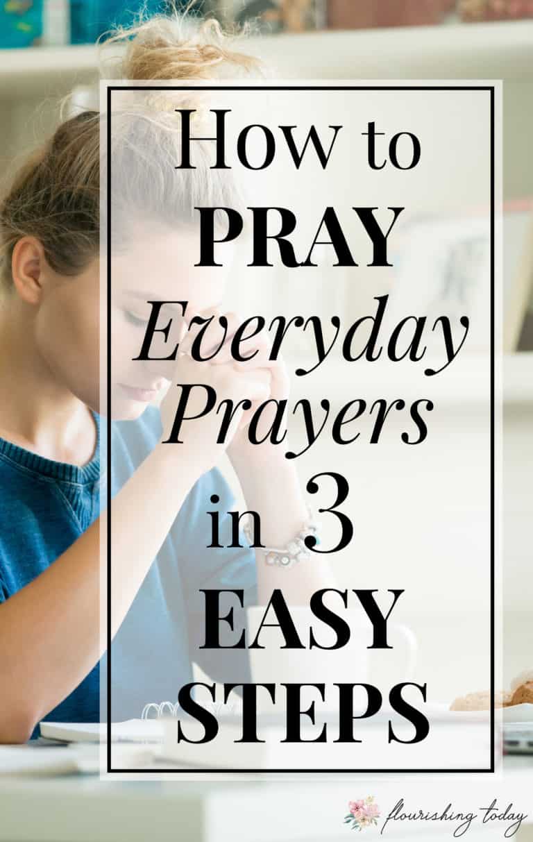 How to Pray Everyday Prayers in 3 Easy Steps - Flourishing Today