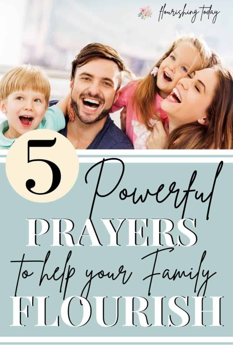 5 Powerful Prayers that Will Help Your Family Flourish - Flourishing Today