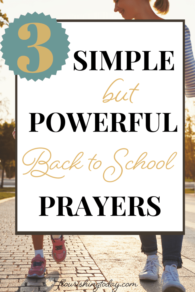 3 Simple but Powerful Back to School Prayers - Flourishing Today